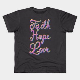 Faith Hope Love Christian Art Kids T-Shirt